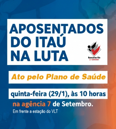 Mobilização em SP, Rio e Bahia: Aposentados do Itaú Lutam por Plano de Saúde Justo Mobilização em SP, Rio e Bahia: Aposentados do Itaú Lutam por Plano de Saúde Justo