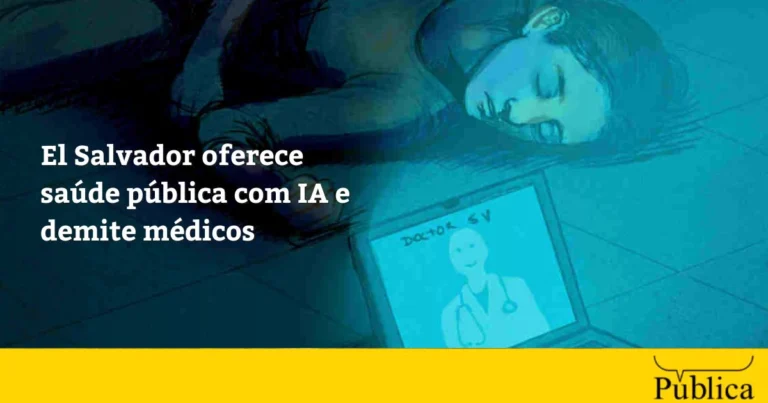 El Salvador: Saúde Pública e Substituição de Médicos por Inteligência Artificial